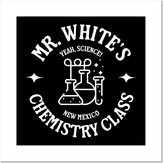 Mr. White's Chemistry Class - New Mexico Wall Art by BodinStreet